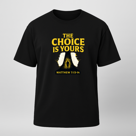 The Choice Is Yours Statement Tee - Unisex black | Faith Merch